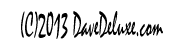 (C)2013 Dave Deluxe